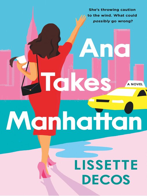Title details for Ana Takes Manhattan by Lissette Decos - Available